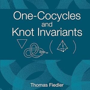 One-Cocycles and Knot Invariants (Series on Knots and Everything Book 73)
