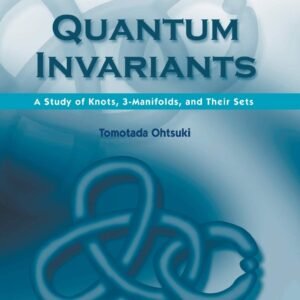 Quantum Invariants: A Study of Knot, 3-Manifolds, and Their Sets